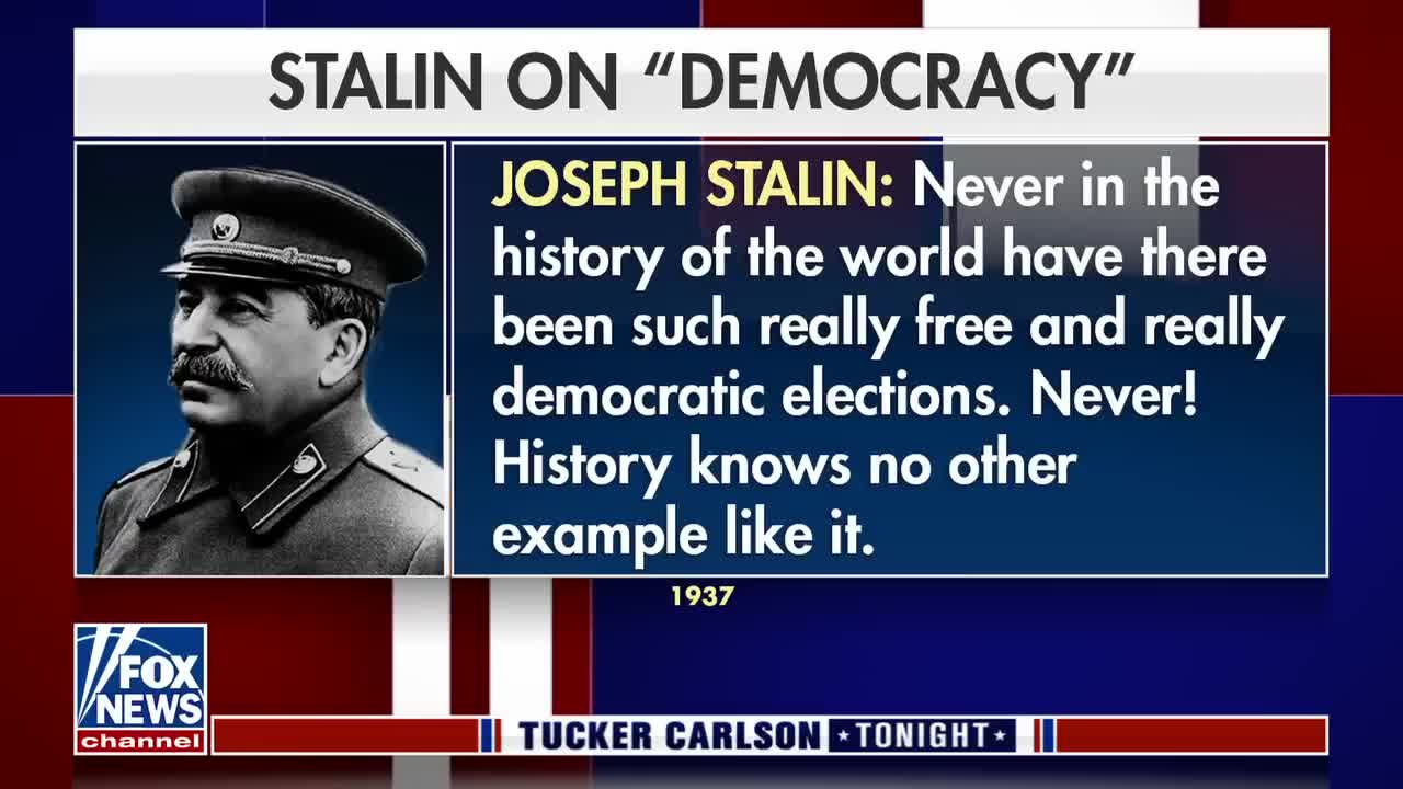 Tucker- Biden is describing the Soviet version of democracy