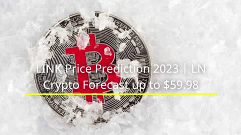 LINK Price Prediction 2023 LN Crypto Forecast up to $59.98