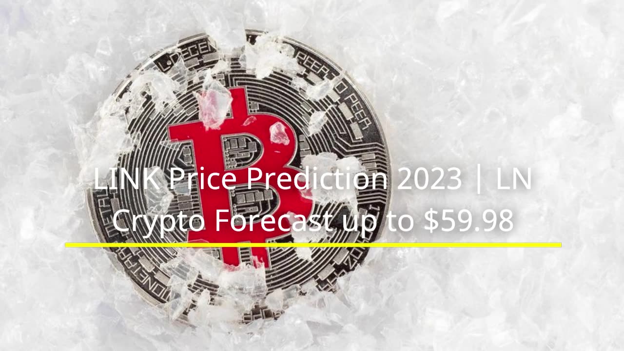 LINK Price Prediction 2023 LN Crypto Forecast up to $59.98