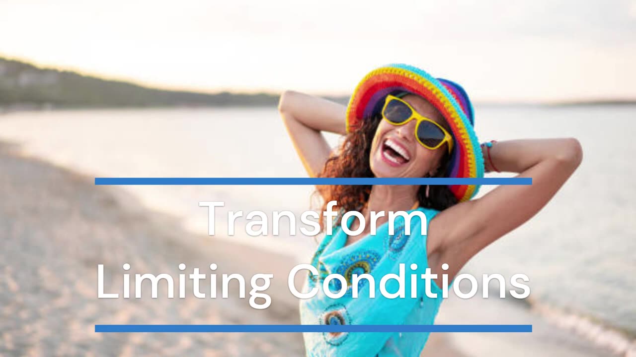 Transform Limiting Beliefs & Conditions