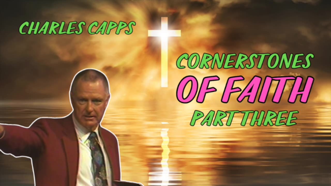 Cornerstones of Faith - PART 3 || Charles Capps (AUDIO ONLY)