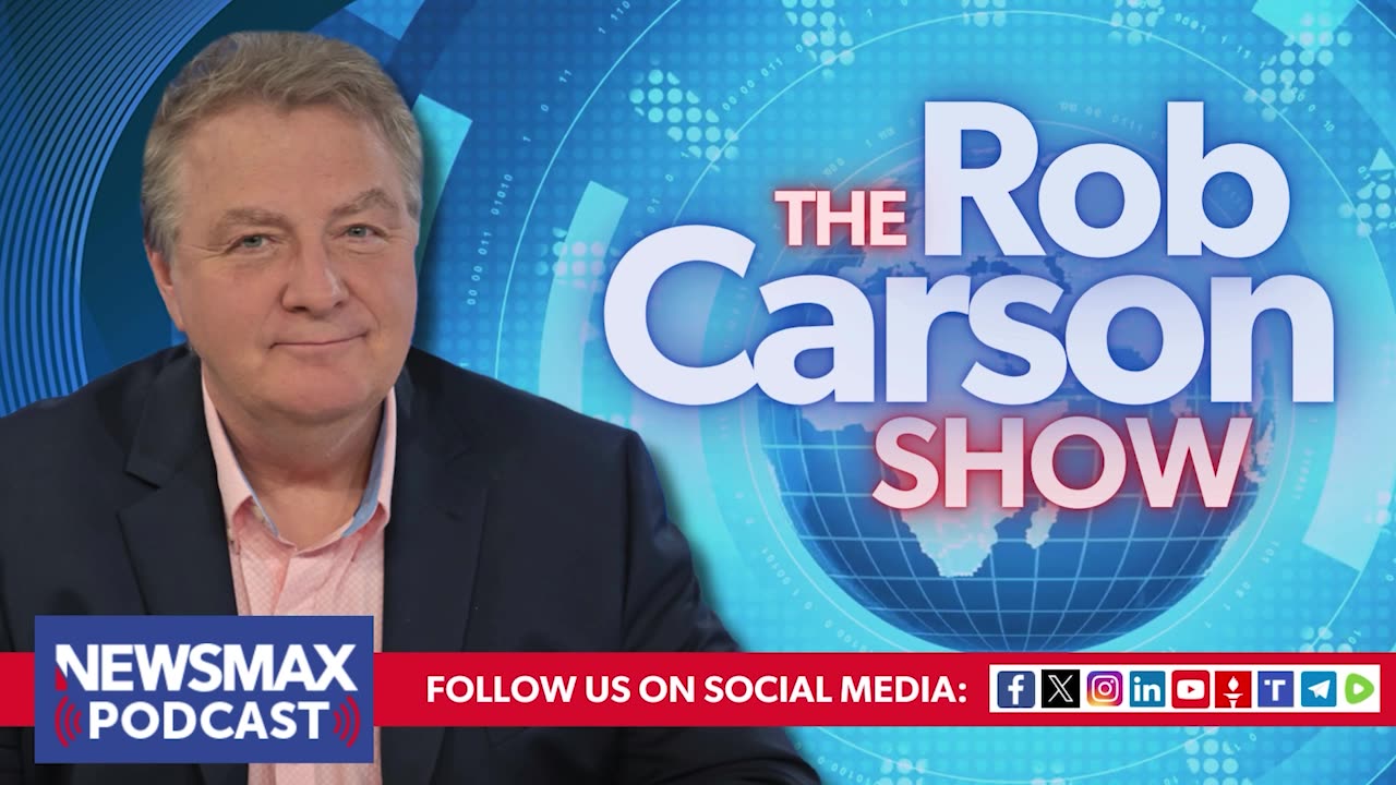 The Rob Carson Show (03/05/2024) | NEWSMAX Podcasts
