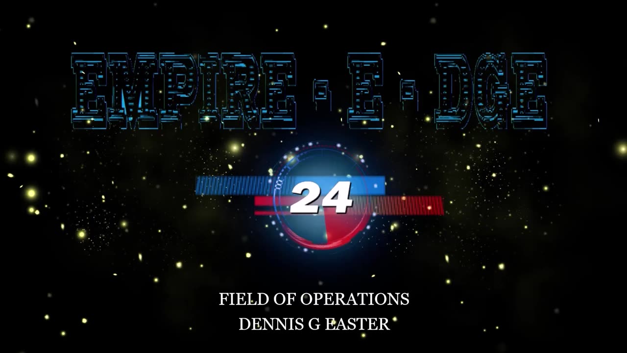 EMPIRE - E - DGE FIELD OF OPERATIONS