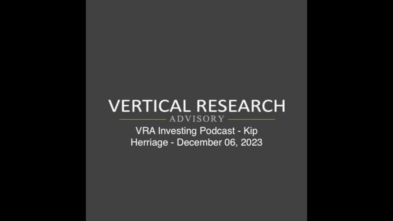 VRA Investing Podcast - Kip Herriage - December 06, 2023