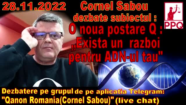 28.11.2022 O Noua Postare Q : " Exista un razboi pentru ADN-ul tau ! " Dezbatere Cornel Sabou