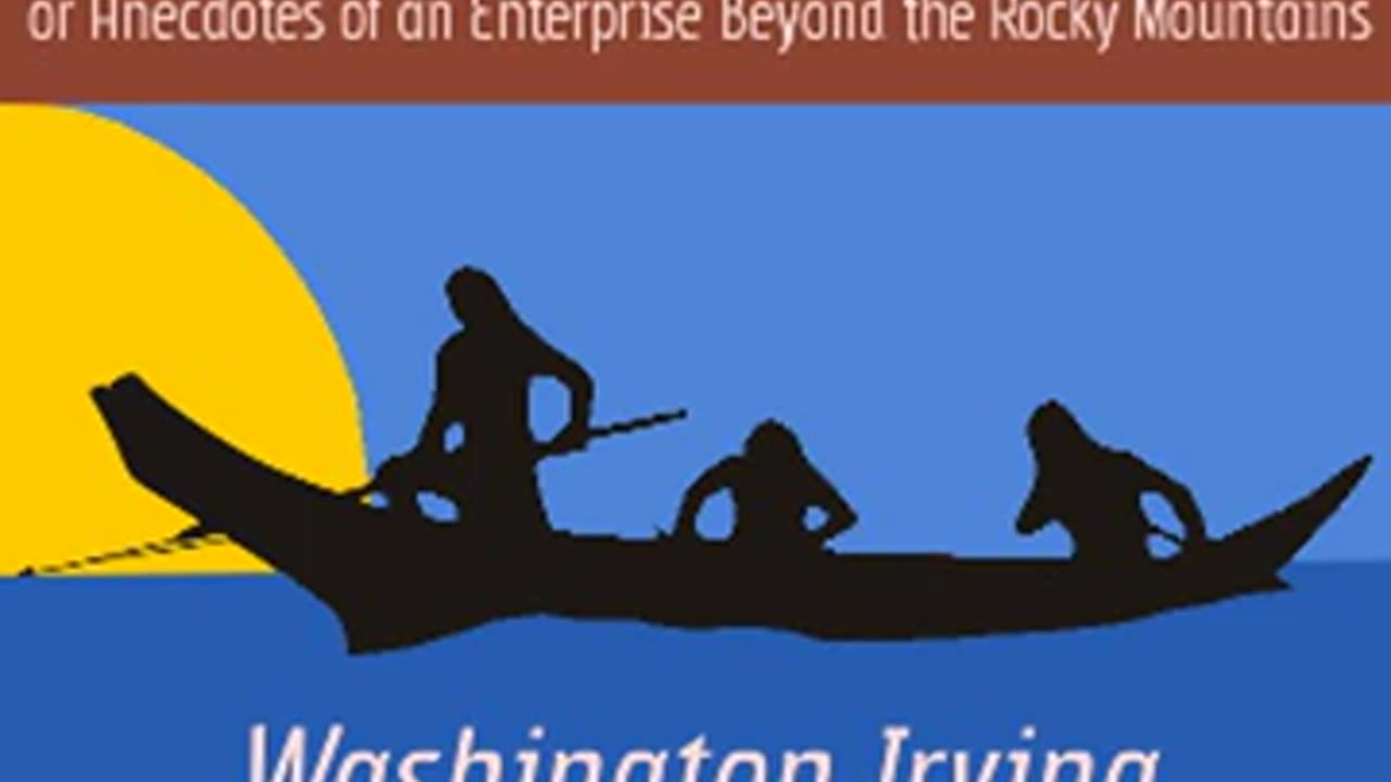 Astoria; Or, Anecdotes of an Enterprise Beyond the Rocky Mountains by Washington IRVING Part 1_3