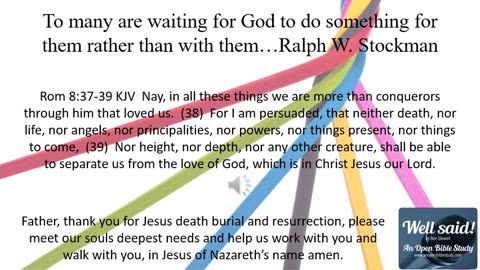 Tomany people are waiting on God to do something for them than with them...Ralph W. Stockman