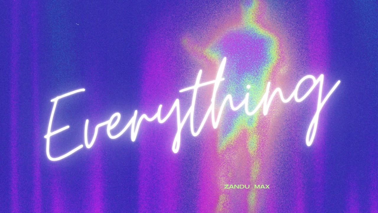 Zandu Max - Everything