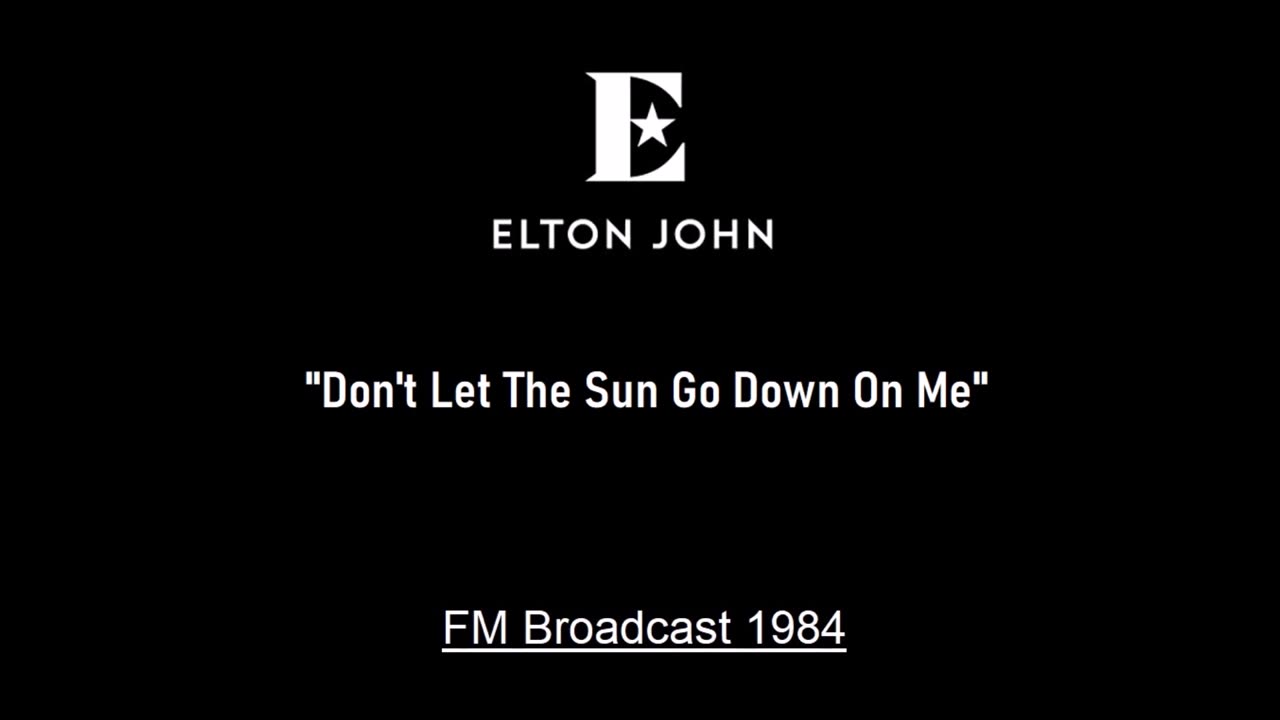 Elton John - Don't Let The Sun Go Down On Me (Live in Worcester, Massachusetts 1984) FM Broadcast