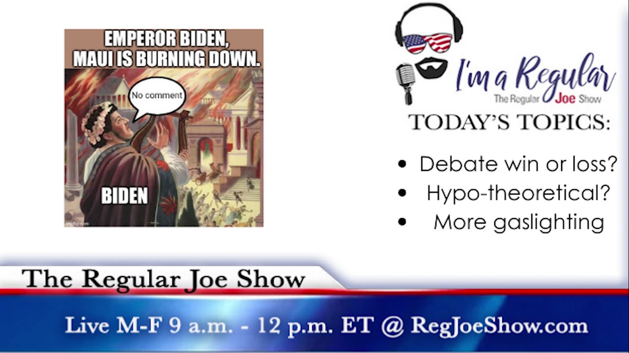 The Regular Joe Show Teaser - 8/31/23 - Live M-F 9am-12n EST