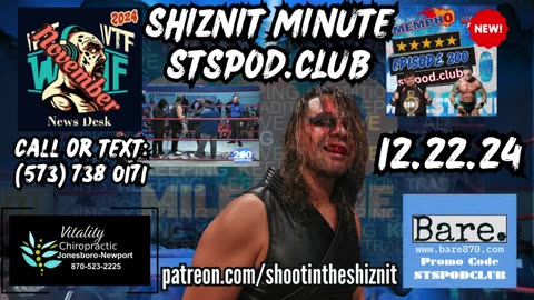 SHIZNIT MINUTE 12.22.24-BT TALKS WEEKEND OF WRESTLING!!!