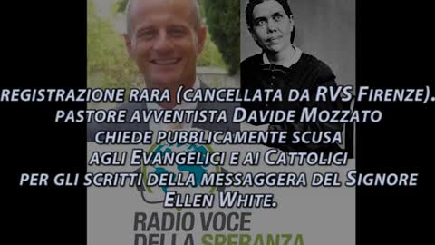 Davide Mozzato su RVS chiede scusa a Evangelici e Cattolici per gli scritti di Ellen White