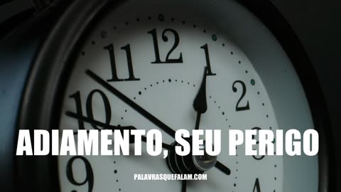 ADIAMENTO SEU PERIGO