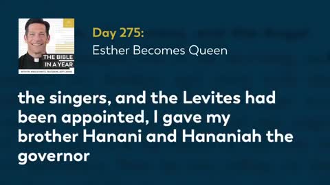 Day 275: Esther Becomes Queen — The Bible in a Year (with Fr. Mike Schmitz)