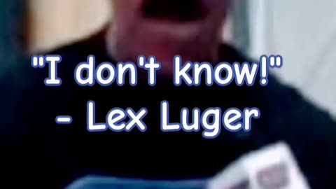 WHEN LEX LUGER DOESN'T KNOW
