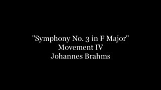 JOHANNES BRAHMS - Brahms's Symphony No. 3 in F Major, Mov. IV, Op. 90