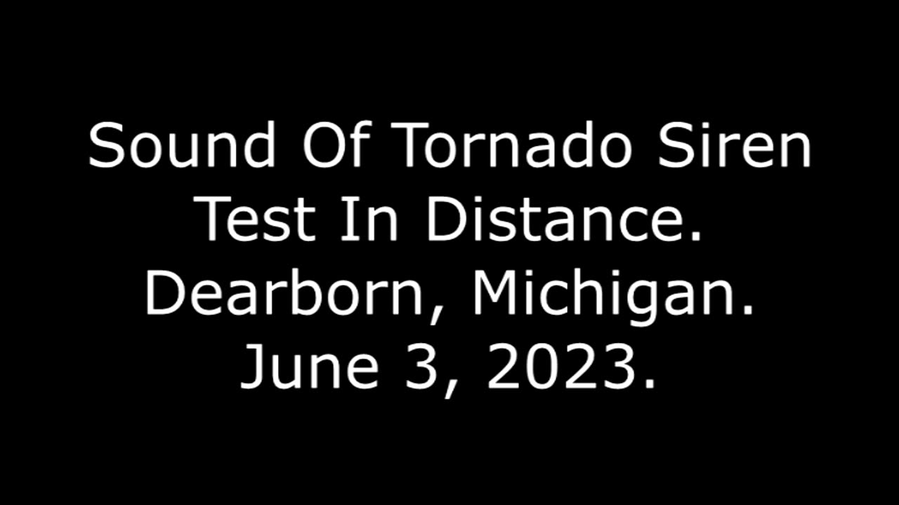 Sound Of Tornado Siren Test In Distance: Dearborn, Michigan, June 3, 2023