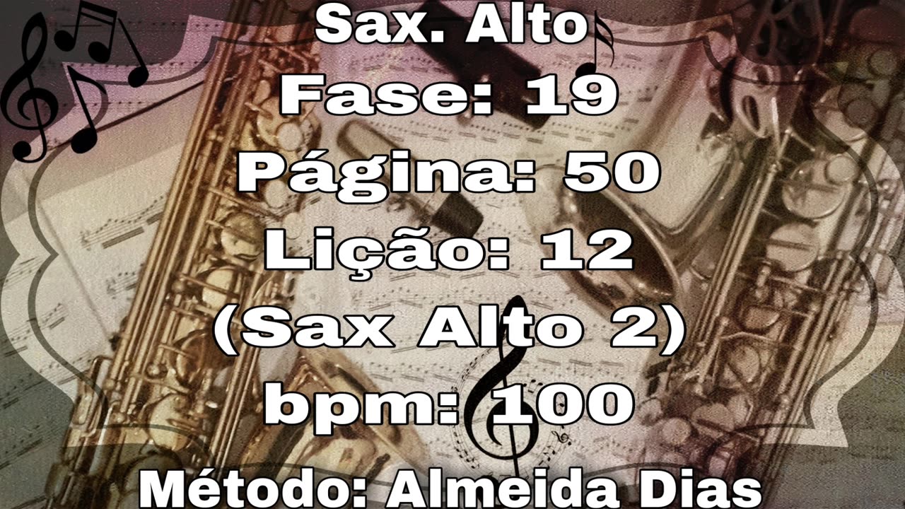 Fase: 19 Página: 50 Lição: 12 - Sax. Alto 02 [100 bpm]