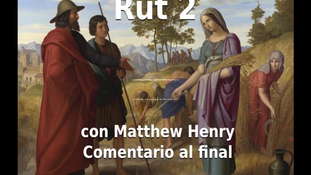 📖🕯 Santa Biblia - Rut 2 con Matthew Henry Comentario al final.