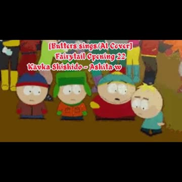 [Butters sings/AI Cover] Fairy Tail Opening 22 Kavka Shishido - Ashita Wo Narase