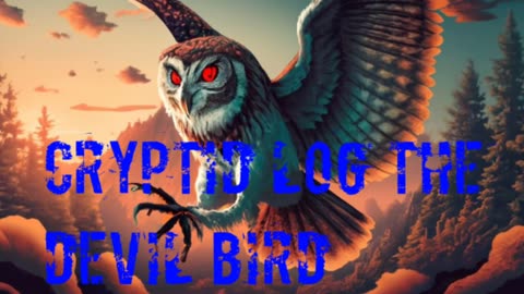 Cryptid Log the Devil Bird