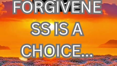 forgiveness is a choice