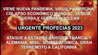 ALERTA PROFECIAS 2023: VIENE LLANTO AGONIA MUERTE Y DOLOR