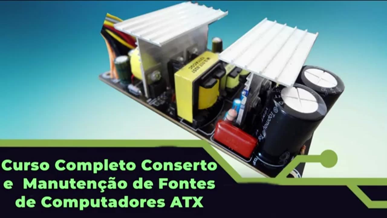 Curso Completo Conserto e Manutenção de Fontes de Computadores ATX