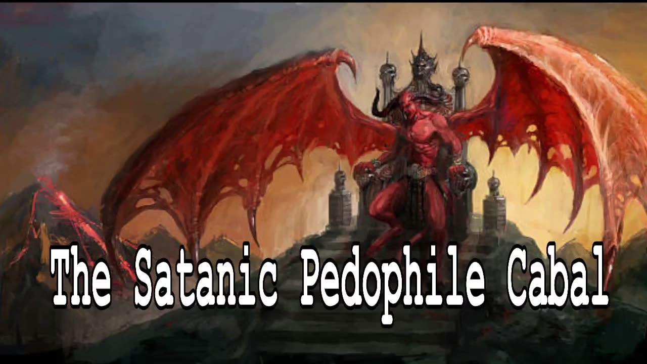 "The Satanic Pedophile Cabal"