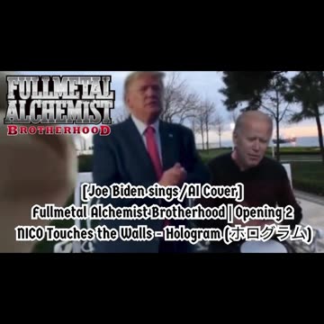 [Joe Biden sings/AI Cover] Fullmetal Alchemist Brotherhood OP 2 Nico Touches the Walls - Hologram