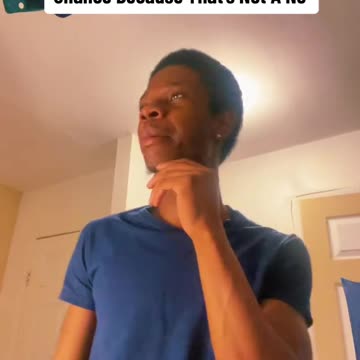 Asking Someone For Something And They Say “In A Million Years” So There’s Still A Chance