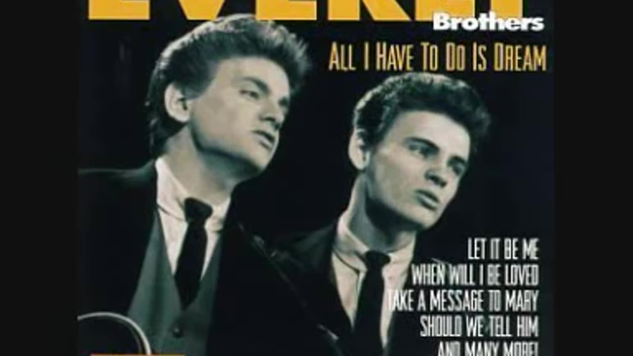 All I have to do is dream by Everly Brothers