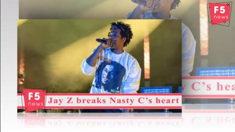 Jay-Z breaks Nasty C's heart