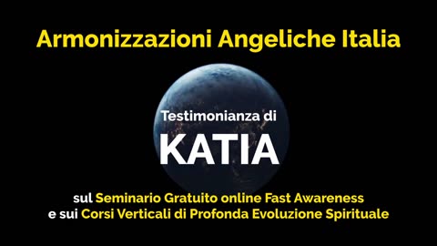 Katia | Testimonianza sul Fast Awareness e sui Corsi Verticali • Armonizzazioni Angeliche Italia