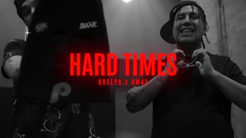 Kreepa x A-wax - Hard Times (Official Music Video)