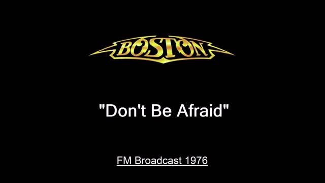 Boston - Don't Be Afraid (Live in Cleveland, Ohio 1976) FM Broadcast