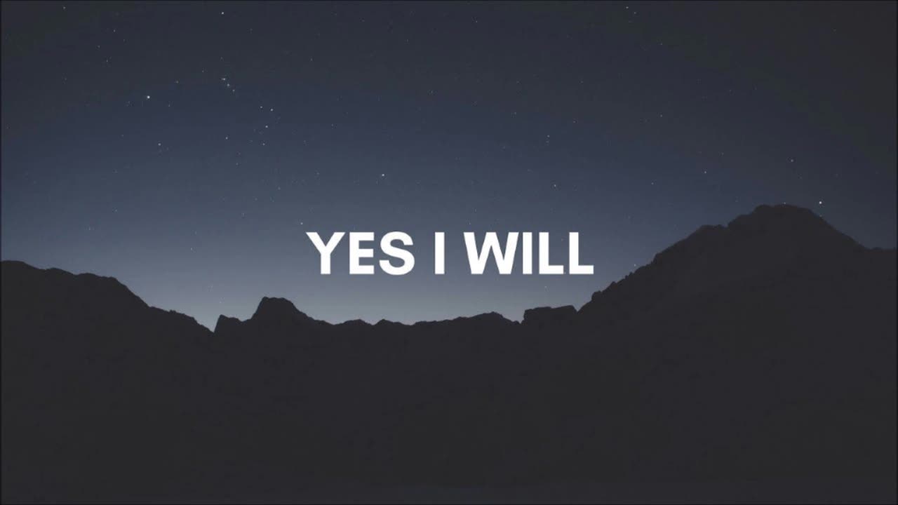 Yes I Will
