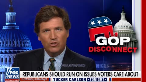 Tucker Carlson: Republicans Should Run on Issues That Voters Care About - 8/18/22