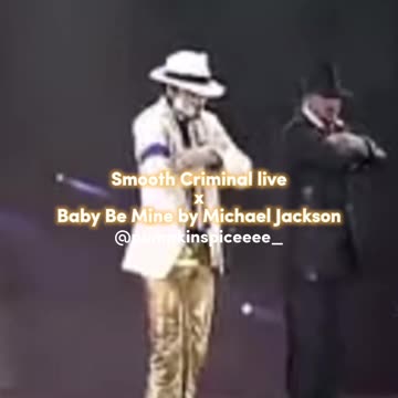 Smooth Criminal live x Baby Be Mine by Michael Jackson