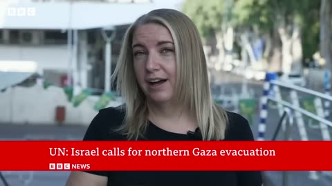 Israel’s evacuation order to northern Gaza ‘impossible’, says UN - BBC News