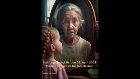 Sonntagspredigt für den 02. April 2023