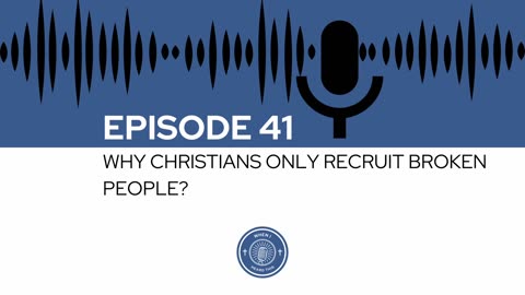 When I Heard This - Episode 41 - Why Christians Only Recruit Broken People?