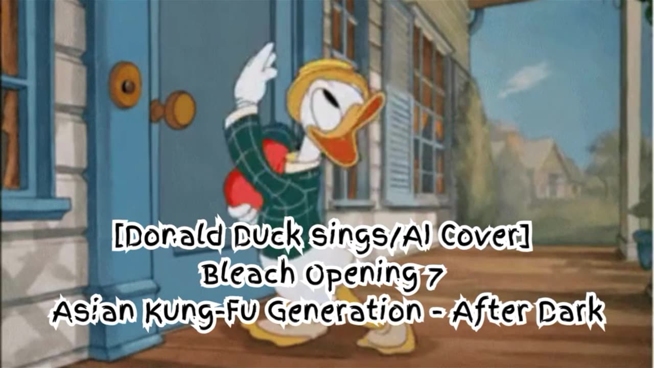 [Donald Duck sings/AI Cover] Bleach Opening 7 Asian Kung Fu Generation - After Dark