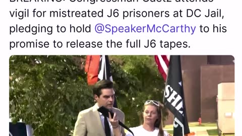 BREAKING: Congressman Matt Gaetz attends vigil for mistreated J6 Prisoners, DEMANDS TAPES!