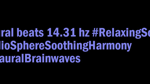 binaural_beats_14.31hz_Goodnight AudioSphereMentalHealth AudioSphereSonicSanctuary