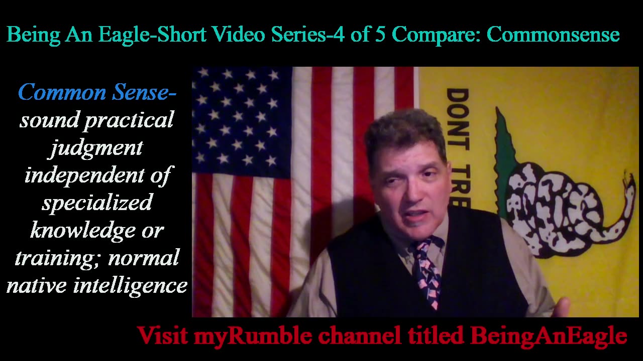 Being An Eagle-Short Video Series-4 of 5 Compare: Commonsense