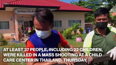 At least 37 killed during mass shooting at Thailand child care center