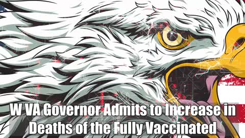 W Virginia Governor Admits to Increase in Deaths of Vaccinated