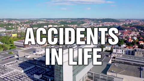 ACCIDENT IN LIFE