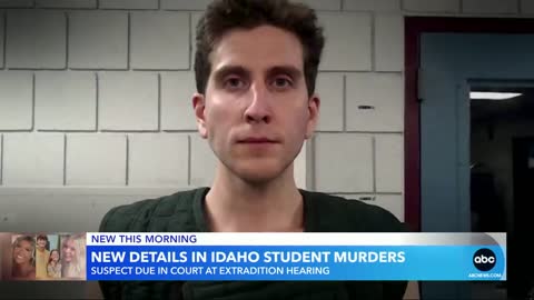 NEW DETAILS IN IDAHO STUDENT MURDERS SUSPECT DUE IN COURT AT EXTRADITION HEARING